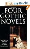 Four Gothic Novels: The Castle of Otranto; Vathek; The Monk; Frankenstein (World's Classics)