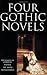 Four Gothic Novels: The Castle of Otranto; Vathek; The Monk; Frankenstein (World's Classics)