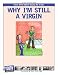 Why I'm Still a Virgin: Teens Write About Saying No to Sex