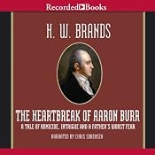 The Heartbreak of Aaron Burr | [H. W. Brands]