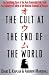 The Cult at the End of the World: The Terrifying Story of the Aum Doomsday Cult, from the Subways of Tokyo to the Nuclear Arsenals of Russia