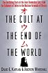 Cult at the End of the World, The: The Terrifying Story of the Aum Doomsday Cult, from the Subways of Tokyo to the Nuclear Arsenals of Russia