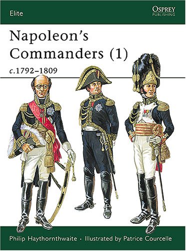 Napoleon's Commanders (1): c.1792-1809 (Elite) (Vol 1)