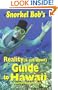 Snorkel Bob's Reality (& Get Down) Guide to Hawaii, 3rd Edition
