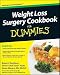 Books : Weight Loss Surgery Cookbook for Dummies   [WEIGHT LOSS SURGERY CKBK FOR D] [Paperback]
