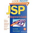 JSP: A Beginner's Guide by  Gary Bollinger and Bharathi Natarajan