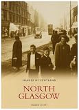 North Glasgow (Archive Photographs: Images of Scotland)