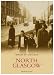 North Glasgow (Archive Photographs: Images of Scotland) (Archive Photographs: Images of Scotland) (Archive Photographs: Images of Scotland)