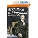 M'Culloch V. Maryland: Securing a Nation (Landmark Law Cases and American Society)