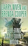 Building Harlequin's Moon by Larry Niven and Brenda Cooper