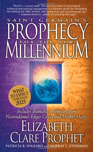 Saint Germain s Prophecy for the New Millennium Includes Dramatic Prophecies from Nostradamus Edgar Cayce and092272993X : image