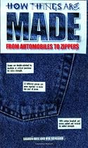 How Things Are Made: From Automobiles to Zippers