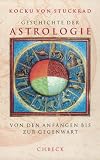 Produkt-Bild: Geschichte der Astrologie. Von den Anf&auml;ngen bis zur Gegenwart