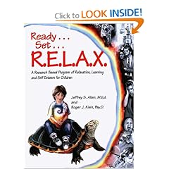 Ready, Set, Relax : A Research-Based Program of Relaxation, Learning and Self-Esteem for Children