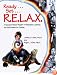 Ready, Set, Relax : A Research-Based Program of Relaxation, Learning and Self-Esteem for Children