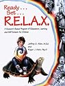 Ready, Set, Relax : A Research-Based Program of Relaxation, Learning and Self-Esteem for Children