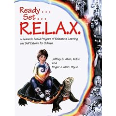 Ready, Set, Relax: Research-Based Program of Relaxation, Learning and Self-Esteem for Children