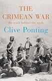 The Crimean War: The Truth Behind the Myth: The Story Behind the Myth