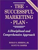 The Successful Marketing Plan: A Disciplined and Comprehensive Approach