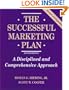 The Successful Marketing Plan: A Disciplined and Comprehensive Approach