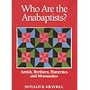 Who Are the Anabaptists: Amish, Brethren, Hutterites, and Mennonites