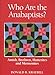 Who Are The Anabaptists?: Amish, Brethren, Hutterites, and Mennonites