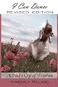 I Can Dance- A Soul's Cry of Freedom Revised Edition