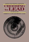 Choosing to Lead (Report (Center for Creative Leadership), No. 327.)