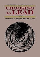 Choosing to Lead (Report (Center for Creative Leadership), No. 327.)