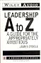 Leadership A to Z: A Guide for the Appropriately Ambitious (Wiley Audio)