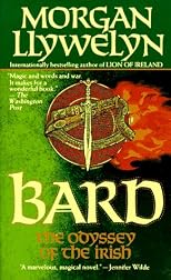 Bard: The Odyssey of the Irish (Celtic World of Morgan Llywelyn)