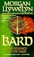 Bard: The Odyssey of the Irish (Celtic World of Morgan Llywelyn)