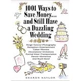 1001 Ways to Save Money ... and Still Have a Dazzling Wedding