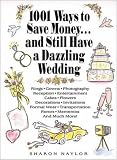 1001 Ways to Save Money ... and Still Have a Dazzling Wedding