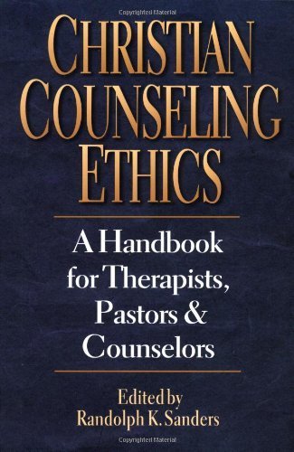 Christian Counseling Ethics: A Handbook for Therapists, Pastors & Counselors by Sanders, Randolph K. published by IVP Academic Paperback