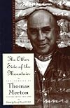 The Other Side of the Mountain: The End of the Journey (Merton, Thomas//Journal of Thomas Merton)