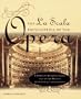La Scala Encyclopedia of the Opera: A Complete Reference Guide