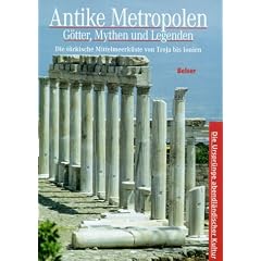 Antike Metropolen - G�tter, Mythen und Legenden