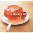 Preserves: Jams, Pickles, and Liqueurs