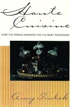 Haute Cuisine: How the French Invented the Culinary Profession