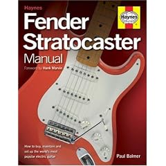 Fender Stratocaster Manual: How to Buy, Maintain and Set Up the World's Most Popular Electric Guitar