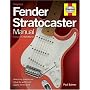 Fender Stratocaster Manual: How to Buy, Maintain and Set Up the World's Most Popular Electric Guitar