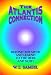 Book The Atlantis Connection: Beyond the Myth and Legend to the Here and Now!