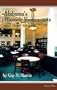 Alabama's Historic Restaurants and Their Recipes (Historic Restaurants Series)