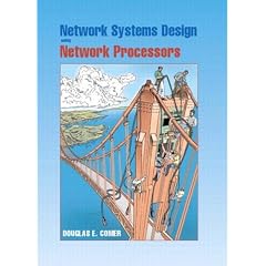 Network System Design Using Network Processors: Intel IXP Version (Internetworking)