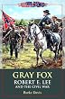 Gray Fox: Robert E. Lee and the Civil War