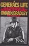 A General's Life: An Autobiography by General of the Army Omar N. Bradley