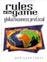 Rules of the Game: Global Business Protocol