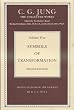 Symbols of Transformation: Collected Works of C.G. Jung: 5