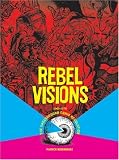Rebel Visions: The Underground Comix Revolution, 1963-1975